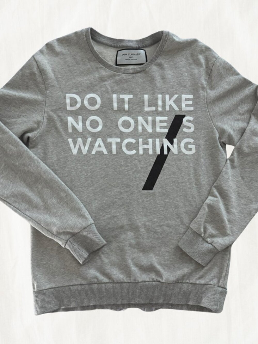 Zara Flammable Graphic Print Sweatshirt ‘Do It Like No One’s Watching'